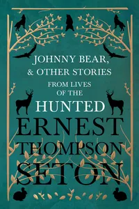 Johnny Bear, and Other Stories from Lives of the Hunted_cover