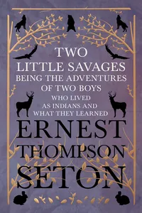 Two Little Savages - Being the Adventures of Two Boys who Lived as Indians and What They Learned_cover