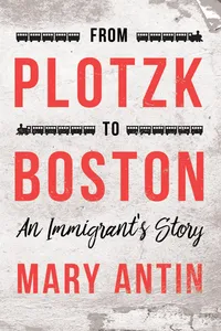 From Plotzk to Boston - An Immigrant's Story_cover