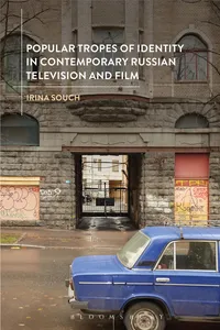 Popular Tropes of Identity in Contemporary Russian Television and Film_cover