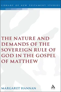 The Nature and Demands of the Sovereign Rule of God in the Gospel of Matthew_cover