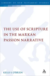 The Use of Scripture in the Markan Passion Narrative_cover