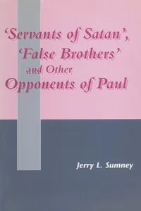 Servants of Satan, False Brothers, and Other Opponents of Paul_cover