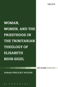 Woman, Women, and the Priesthood in the Trinitarian Theology of Elisabeth Behr-Sigel_cover