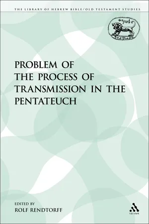 The Problem of the Process of Transmission in the Pentateuch