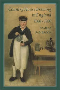 Country House Brewing in England, 1500-1900_cover