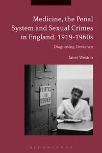 Medicine, the Penal System and Sexual Crimes in England, 1919-1960s_cover