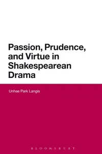 Passion, Prudence, and Virtue in Shakespearean Drama_cover