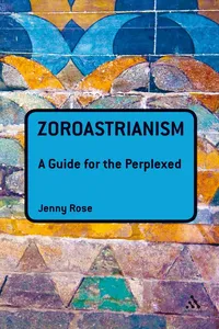Zoroastrianism: A Guide for the Perplexed_cover