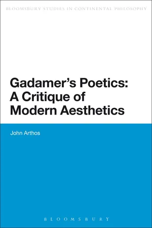 Gadamer's Poetics: A Critique of Modern Aesthetics