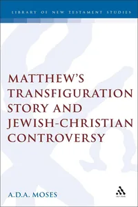 Matthew's Transfiguration Story and Jewish-Christian Controversy_cover