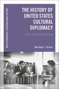 The History of United States Cultural Diplomacy_cover