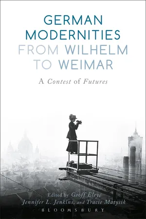 German Modernities From Wilhelm to Weimar