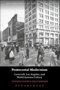 Pentecostal Modernism: Lovecraft, Los Angeles, and World-Systems Culture_cover