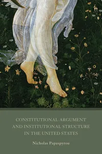 Constitutional Argument and Institutional Structure in the United States_cover