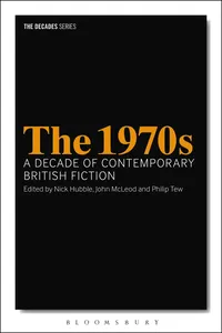 The 1970s: A Decade of Contemporary British Fiction_cover