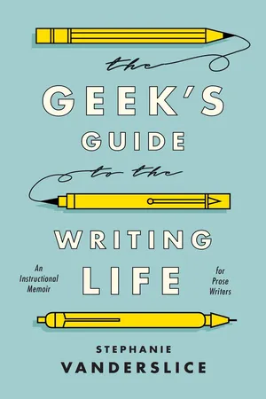 The Geek's Guide to the Writing Life