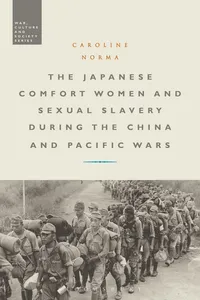 The Japanese Comfort Women and Sexual Slavery during the China and Pacific Wars_cover
