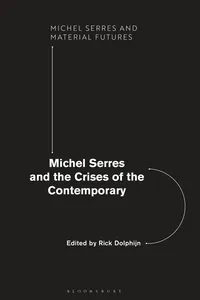 Michel Serres and the Crises of the Contemporary_cover