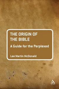 The Origin of the Bible: A Guide For the Perplexed_cover