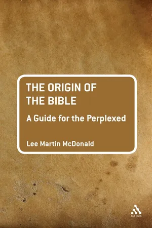 The Origin of the Bible: A Guide For the Perplexed