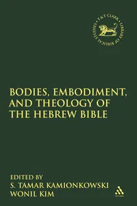 Bodies, Embodiment, and Theology of the Hebrew Bible_cover