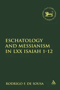 Eschatology and Messianism in LXX Isaiah 1-12_cover