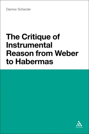 The Critique of Instrumental Reason from Weber to Habermas