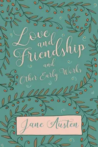 Love and Friendship and Other Early Works_cover