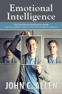 Emotional Intelligence: The Emotional Intelligence Book - Emotional Intelligence at Work and Emotional Intelligence Leadership_cover