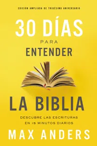 30 días para entender la Biblia, Edición ampliada de trigésimo aniversario_cover