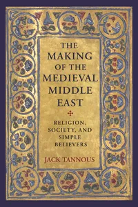 The Making of the Medieval Middle East_cover