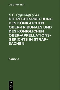 Die Rechtsprechung des Königlichen Ober-Tribunals und des Königlichen Ober-Appellations-Gerichts in Straf-Sachen. Band 10_cover