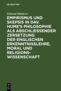 Empirismus und Skepsis in Dav. Hume's Philosophie als abschließender Zersetzung der englischen Erkenntnisslehre, Moral und Religionswissenschaft_cover