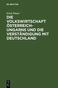 Die Volkswirtschaft Österreich-Ungarns und die Verständigung mit Deutschland_cover