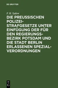 Die Preußischen Polizei-Strafgesetze unter Einfügung der für den Regierungs-Bezirk Potsdam und die Stadt Berlin erlassenen Spezial-Verordnungen_cover