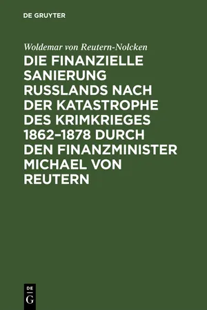 Die finanzielle Sanierung Rußlands nach der Katastrophe des Krimkrieges 1862–1878 durch den Finanzminister Michael von Reutern