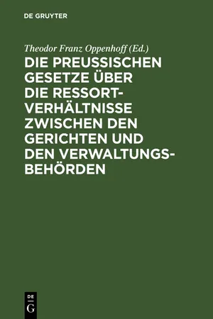 Die preußischen Gesetze über die Ressort-Verhältnisse zwischen den Gerichten und den Verwaltungs-Behörden