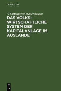 Das volkswirtschaftliche System der Kapitalanlage im Auslande_cover