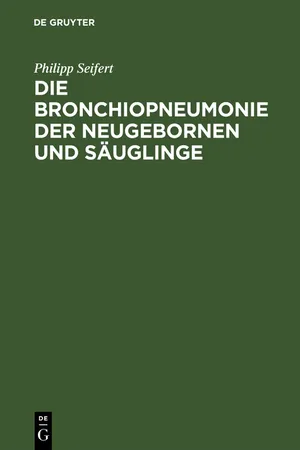 Die Bronchiopneumonie der Neugebornen und Säuglinge