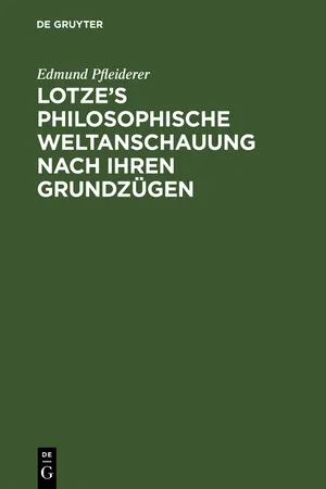 Lotze's philosophische Weltanschauung nach ihren Grundzügen