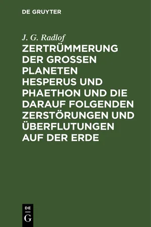 Zertrümmerung der großen Planeten Hesperus und Phaethon und die darauf folgenden Zerstörungen und Überflutungen auf der Erde