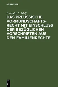 Das preußische Vormundschaftsrecht mit Einschluß der bezüglichen Vorschriften aus dem Familienrechte_cover