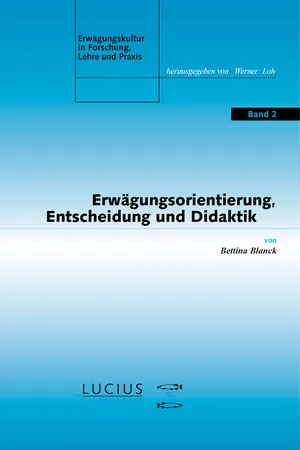 Erwägungsorientierung, Entscheidung und Didaktik