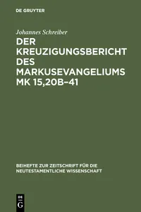 Der Kreuzigungsbericht des Markusevangeliums Mk 15,20b–41_cover