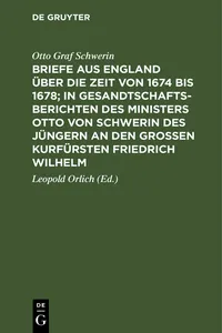 Briefe aus England über die Zeit von 1674 bis 1678; in Gesandtschafts-Berichten des Ministers Otto von Schwerin des Jüngern an den Großen Kurfürsten Friedrich Wilhelm_cover