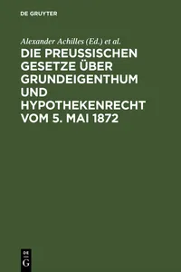 Die preußischen Gesetze über Grundeigenthum und Hypothekenrecht vom 5. Mai 1872_cover