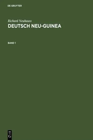 Richard Neuhauss: Deutsch Neu-Guinea. Band 1