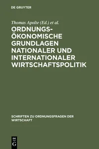 Ordnungsökonomische Grundlagen nationaler und internationaler Wirtschaftspolitik_cover