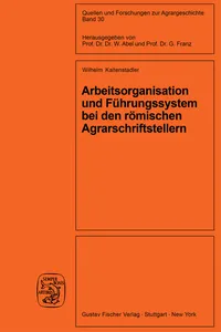 Arbeitsorganisation und Führungssystem bei den römischen Agrarschriftstellern_cover